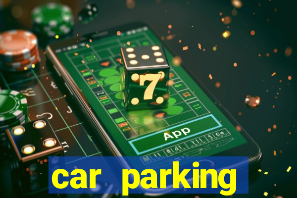 car parking dinheiro infinito e ouro infinito